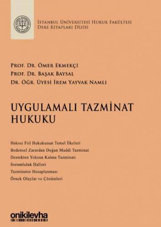 İstanbul Üniversitesi Hukuk Fakültesi Ders Kitapları Dizisi Uygulamalı Tazminat Hukuku