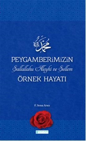 Peygamberimizin S.a.v Örnek Hayatı