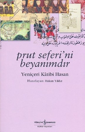 Prut Seferi'ni Beyanımdır Yeniçeri Katibi Hasan