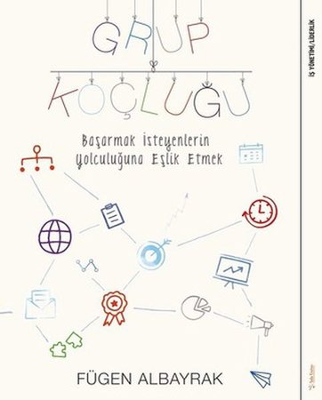 Grup Koçluğu: Başarmak İsteyenlerin Yolculuğuna Eşlik Etmek