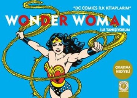 Dc Comics İlk Kitaplarım - Wonder Woman ile Tanışıyorum