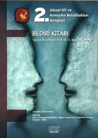 2. Ulusal Dil Ve Konuşma Bozuklukları Kongresi Bildiri Kitabı