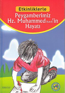 Etkinliklerle - Peygamberimiz Hz. Muhammed'in (sav) Hayatı
