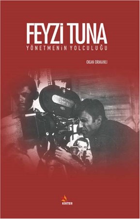 Feyzi Tuna Yönetmenin Yolculuğu