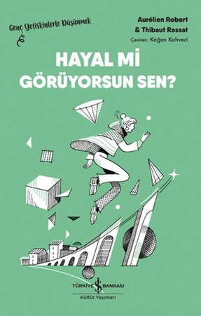 Hayal Mi Görüyorsun Sen? – Genç Yetişkinlerle Düşünmek