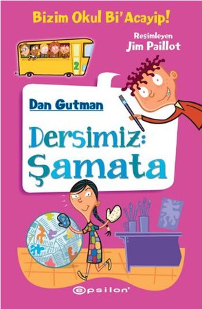 Bizim Okul Bi Acayip! 02 - Dersimiz: Şamata (Ciltli)