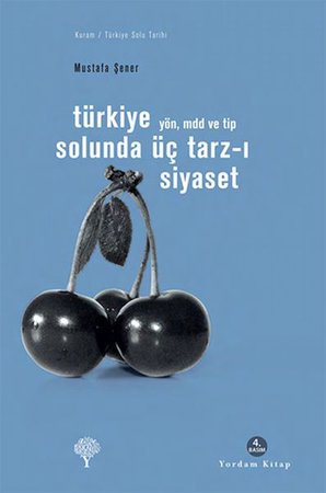 Türkiye Solunda Üç Tarz-ı Siyaset - Yön Mdd veTip
