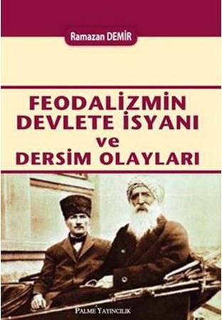 Feodalizmin Devlete İsyanı Ve Dersim Olayları