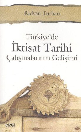 Türkiye De İktisat Tarihi Çalışmalarının Gelişimi