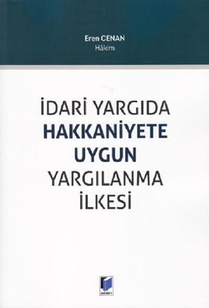 İdari Yargıda Hakkaniyete Uygun Yargılanma İlkesi