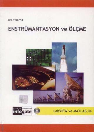 Her Yönüyle Enstrümantasyon ve Ölçme (LabVIEW ve MATLAB ile)