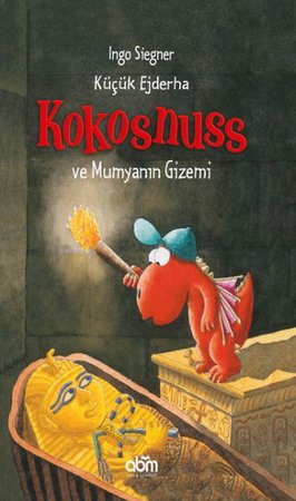 Küçük Ejderha Kokosnuss ve Mumyanın Gizemi (Ciltli)