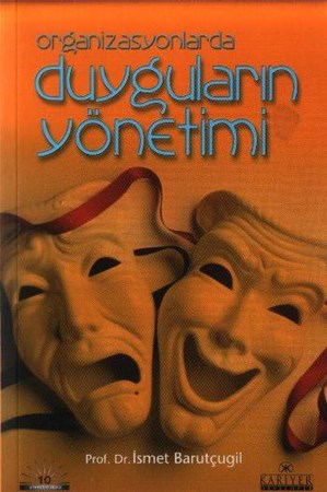 Organizasyonlarda Duyguların Yönetimi