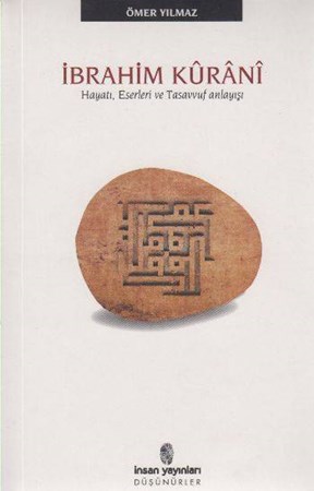 İbrahim Kurani Hayatı, Eserleri Ve Tasavvuf Anlayışı