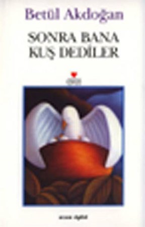 Sonra Bana Kuş Dediler