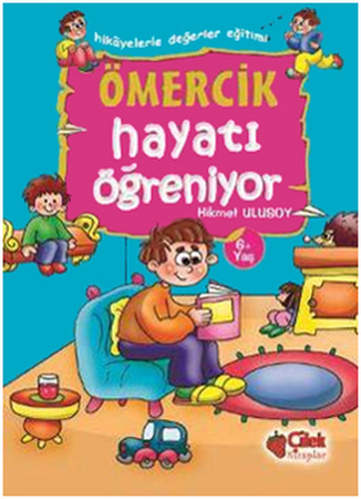 Ömercik Hayatı Öğreniyor / Hikayelerle Değerler Eğitimi