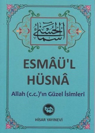 Esmaü'l Hüsna Allah C.c. 'ın Güzel İsimleri