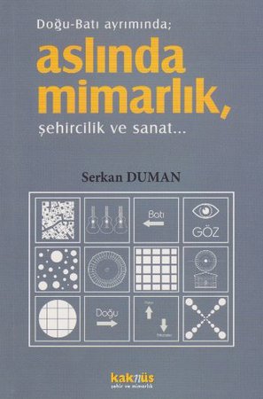 Doğu, Batı Ayrımında  Aslında Mimarlık, Şehircilik ve Sanat…