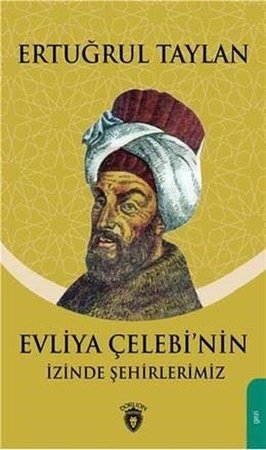 Evliya Çelebinin İzinde Şehirlerimiz