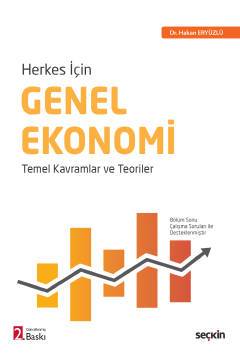 Herkes İçin Genel Ekonomi Temel Kavramlar ve Teoriler