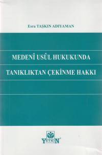 Medeni Usul Hukukunda Tanıklıktan Çekinme Hakkı