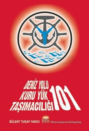 Deniz Yolu Kuru Yük Taşimaciliği 101 - Kuru Yük Taşımacılığında Gemi Kiralama Ve Liman Operasyon Problemleri