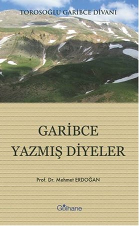 Torosoğlu Garibce Divanı Garibce Yazmış Diyeler