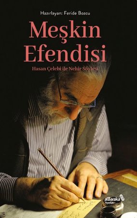 Meşkin Efendisi Hasan Çelebi ile Nehir Söyleşi