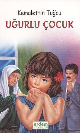 Kemalettin Tuğcu Serisi - Uğurlu Çocuk