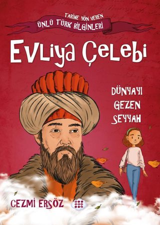 Nasıl Dâhi Oldum? Evliya Çelebi – Dünyayı Gezen Seyyah