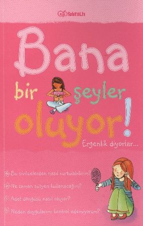 Bana Bir Şeyler Oluyor? Ergenlik Diyorlar! (Kızlar)
