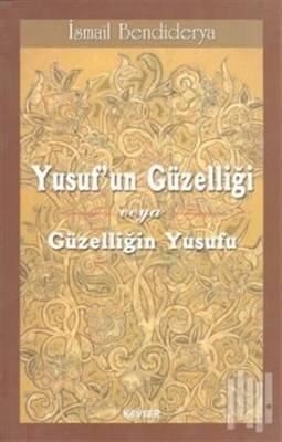 Yusuf'un Güzelliği Veya Güzelliğin Yusuf'u
