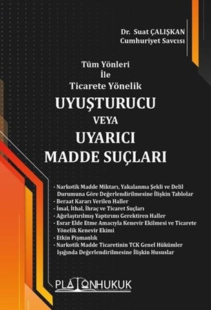 Tüm Yönleri ile Ticarete Yönelik Uyuşturucu veya Uyarıcı Madde Suçları