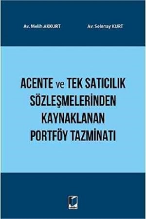 Acente ve Tek Satıcılık Sözleşmelerinden Kaynaklanan Portföy Tazminatı