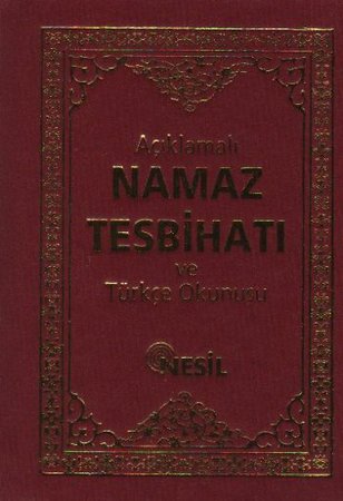 Açıklamalı Namaz Tesbihatı ve Türkçe Okunuşu (Cep Boy)