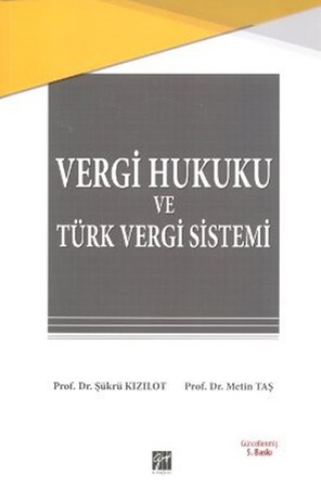 Vergi Hukuku Ve Türk Vergi Sistemi Şükrü Kızılot Metin Taş
