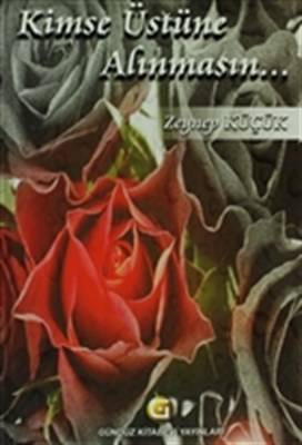 Kimse Üstüne Alınmasın