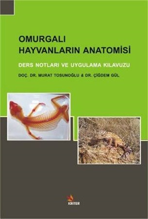 Omurgalı Hayvanların Anatomisi Ders Notları Ve Uygulama Kılavuzu