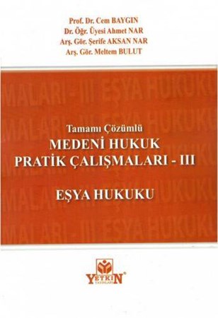 Medeni Hukuk Pratik Çalışmaları - III (Eşya Hukuku)