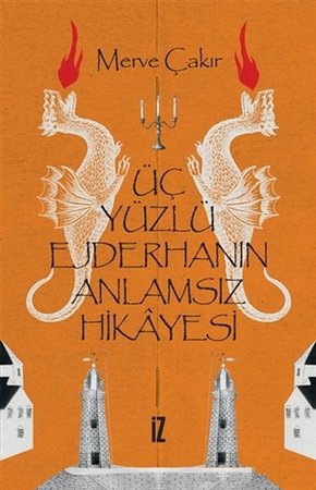 Üç Yüzlü Ejderhanın Anlamsız Hikayesi