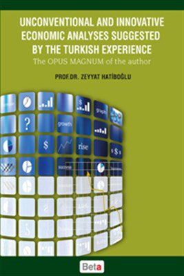 Unconventional and Innovative Economic Analyses Suggested By The Turkish Experience  The Opus Ma