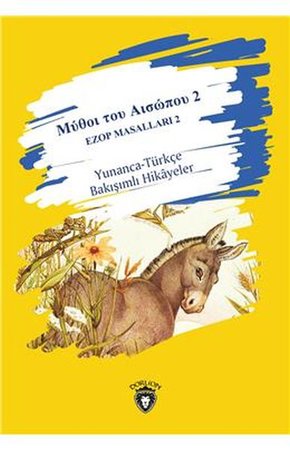 2 Ezop Masalları 2 Yunanca-Türkçe Bakışımlı Hikayeler - Orta Seviye
