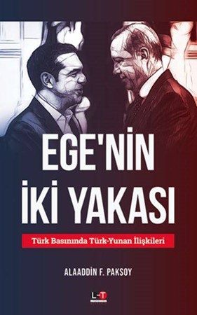 Ege'nin İki Yakası Türk Basınında Türk Yunan İlişkileri
