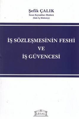 İş Sözleşmesinin Feshi Ve İş Güvencesi
