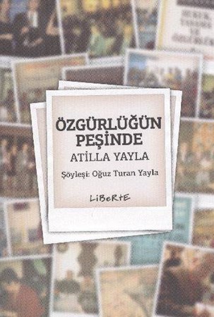 Özgürlüğün Peşinde Atilla Yayla