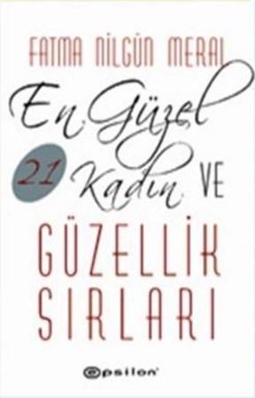 En Güzel 21 Kadın Ve Güzellik Sırları
