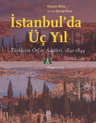İstanbul’da Üç Yıl Cilt 3 / Türklerin Örf ve Adetleri, 1841-1844