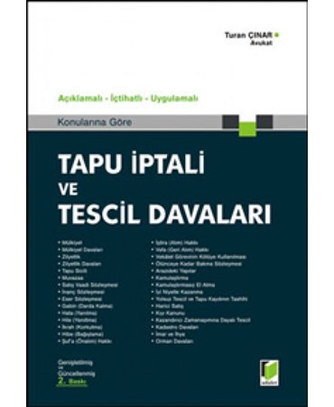 Tapu İptali Ve Tescil Davaları Açıklamalı İçtihatli Uygulamalı Konularına Göre