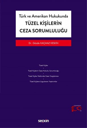 Türk ve Amerikan Hukukunda Tüzel Kişilerin Ceza Sorumluluğu
