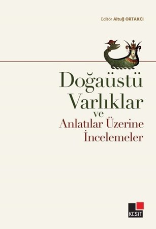 Doğaüstü Varlıklar Ve Anlatılar Üzerine İncelemeler